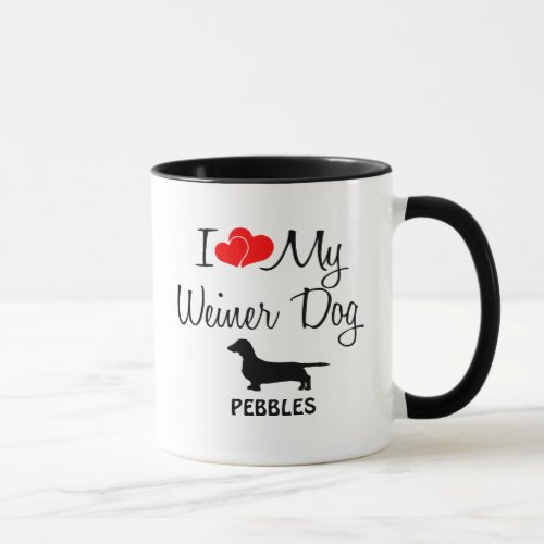 Custom I Love My Weiner Dog Mug