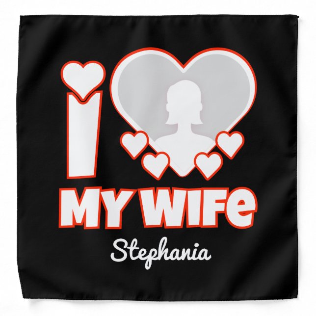 Custom I Love My Wife – Add Name & Photo Bandana (Front)