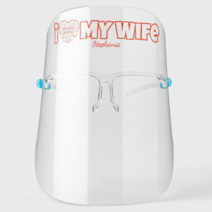 Custom I Love My Wife – Add Name & Photo Face Shield