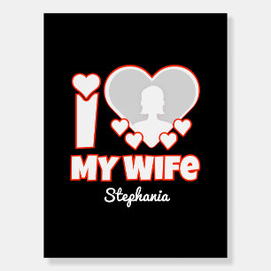 Custom I Love My Wife – Add Name & Photo Foam Board