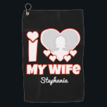 Custom I Love My Wife – Add Name & Photo Golf Towel<br><div class="desc">Surprise your husband with this personalized "I Love My Wife" gift that features custom name and photo options! Perfect for Valentine’s Day, anniversary, Christmas, or just to show how much you care, this design is ideal for any romantic, funny, or cute couple. Whether you say “I really love my wife”,...</div>