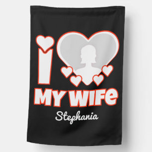 Custom I Love My Wife – Add Name & Photo House Flag