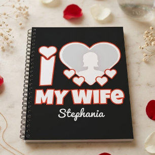Custom I Love My Wife – Add Name & Photo Notebook