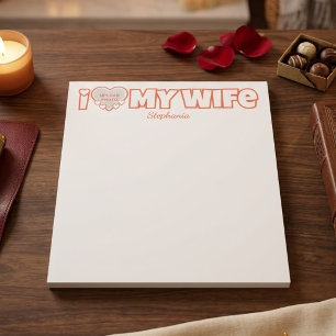 Custom I Love My Wife – Add Name & Photo Notepad