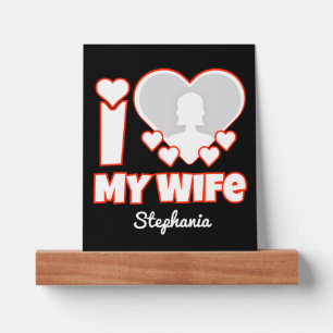 Custom I Love My Wife – Add Name & Photo Picture Ledge