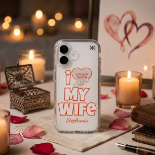 Custom I Love My Wife – Add Name & Photo iPhone 16 Case