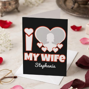 Custom I Love My Wife – Add Name & Photo Thank You Card