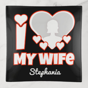 Custom I Love My Wife – Add Name & Photo Trinket Tray