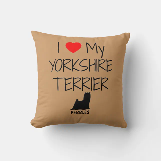 Custom I Love My Yorkshire Terrier Throw Pillow Zazzle