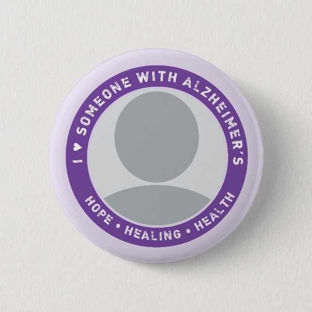 CUSTOM I LOVE SOMEONE WITH ALZHEIMER'S BUTTON (Front)