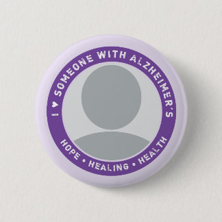 CUSTOM I LOVE SOMEONE WITH ALZHEIMER'S BUTTON