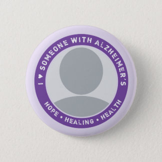 CUSTOM I LOVE SOMEONE WITH ALZHEIMER'S BUTTON