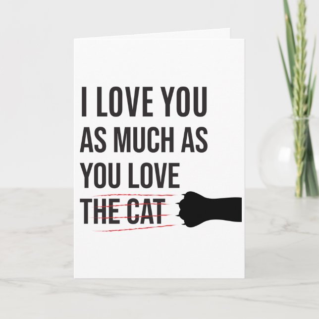 CUSTOM I love you Cat Lady Clever Romantic Funny Card (Front)