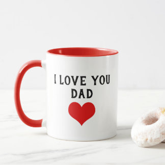 Custom I Love You Dad Text Cute Red Heart Mug