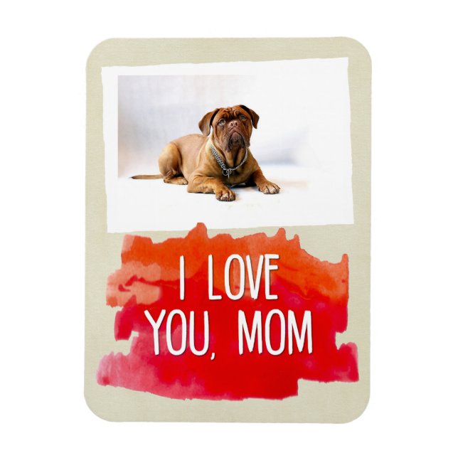 Custom I Love You Mom Dog Photo Magnet (Vertical)