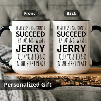 Custom, If At First You Don't Succeed Try Doing Mug