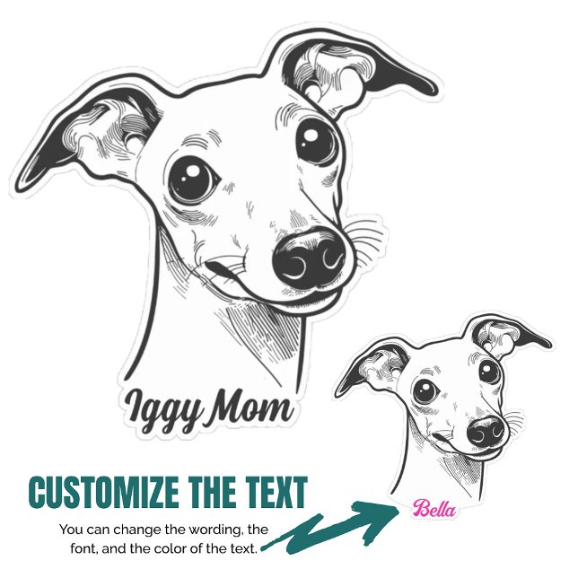 Custom Iggy Gift for Italian Greyhound Dog Mom  Sticker (Custom Iggy Gift for Italian Greyhound Dog Mom Sticker)