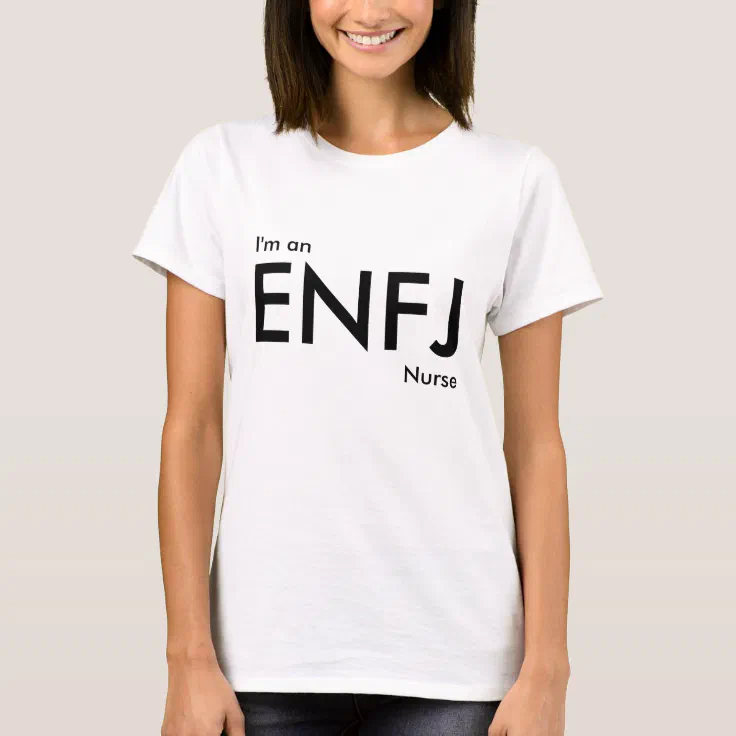 Custom I M An Enfj Nurse Personality Type T Shirt Zazzle