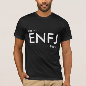 Custom I'm an ENFJ Pastor - Personality Type T-Shirt