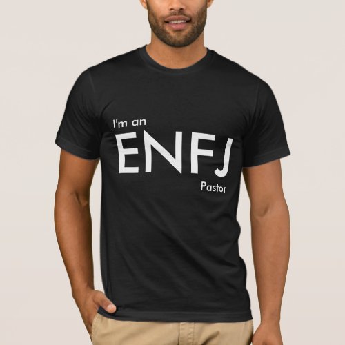 Custom Im an ENFJ Pastor _ Personality Type T_Shirt