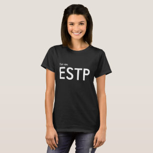 Custom I'm an ESTP - Personality Type Black Tshirt