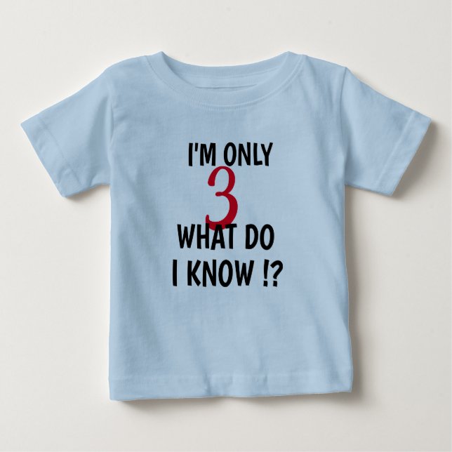 Custom I'm Only Three Personalize Age Funny Kids Baby T-Shirt (Front)