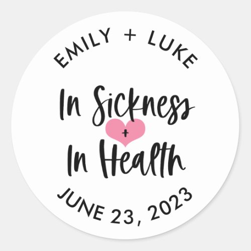 Custom In Sickness  Health Wedding Recovery Kit  Classic Round Sticker