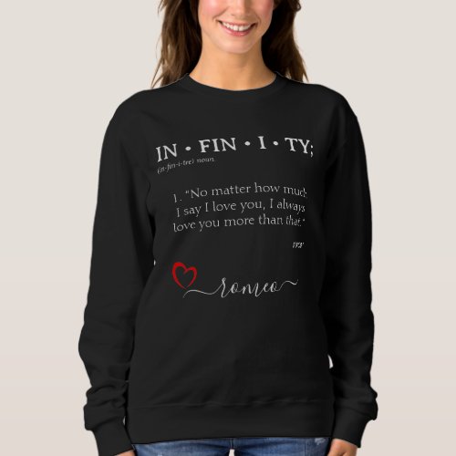 Custom INFINITY Love you more Dictionary Definitio Sweatshirt