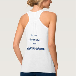 Custom initials dedicated not obsessed quote tank top