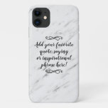 Custom Inspirational Quote Phrase Script iPhone 11 Case