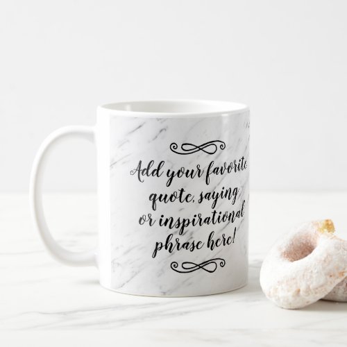 Custom Inspirational Quote Phrase Script Coffee Mug