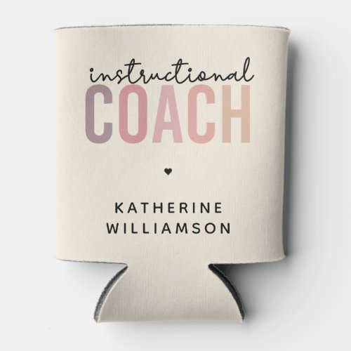 Custom Instructional Coach Educational Coach Gifts Can Cooler