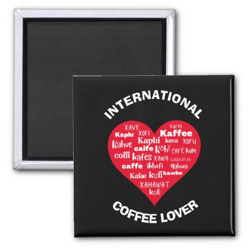 Custom International COFFEE LOVER Magnet