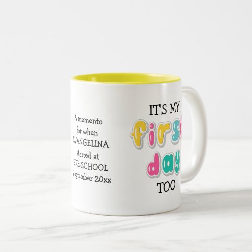Custom ITS MY FIRST DAY TOO Parent Gift Two_Tone Coffee Mug