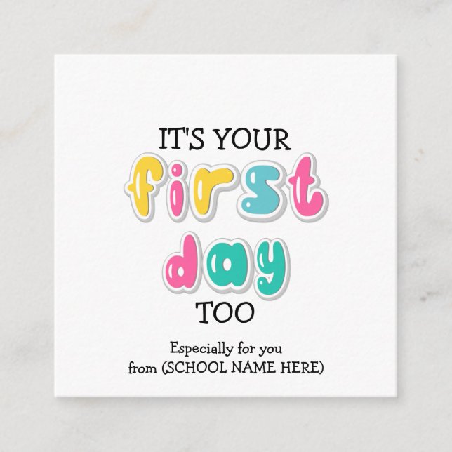Custom IT'S YOUR FIRST DAY TOO Teacher to Parent Enclosure Card (Front)
