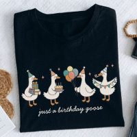Custom Just A Birthday Goose Funny Birthday