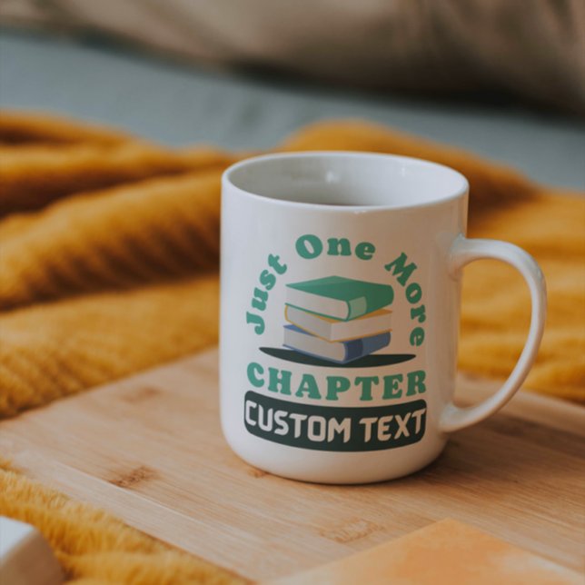 custom Just One More Chapter reading book funny  Coffee Mug (Creator Uploaded)