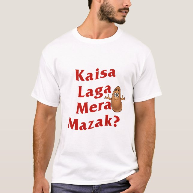 Custom Kaisa Laga Mera Mazak Desi Indian Funny  T-Shirt (Front)