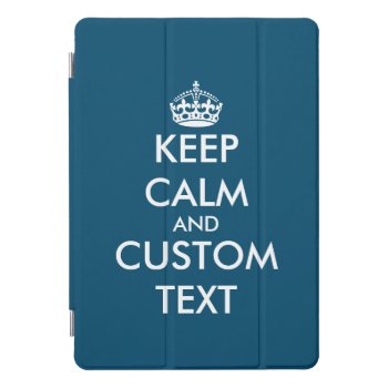 Custom Keep Calm 8th Gen Ipad 10.2 Retina  Ipad Pro Cover by keepcalmmaker at Zazzle