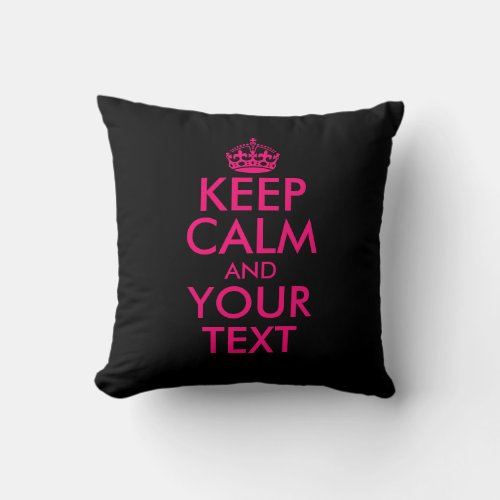 Custom keep calm and carry on black and pink throw pillow
