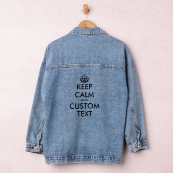 Custom Keep Calm And Carry On Denim Jeans Jacket by keepcalmmaker at Zazzle