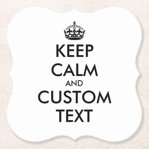 Custom keep calm and carry on funny paper coasters