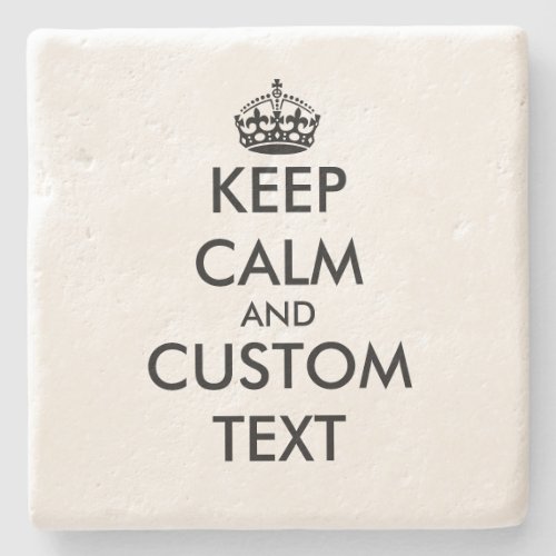 Custom keep calm and carry on limestone coaster