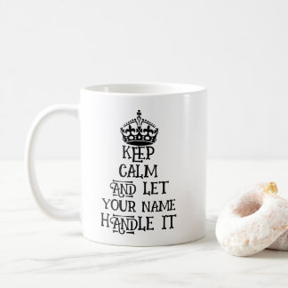 Custom keep calm and let Name Handle it funny bbq Coffee Mug