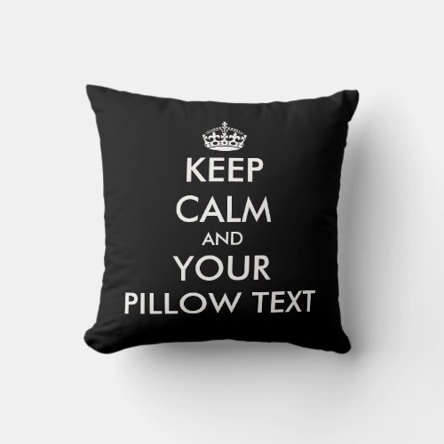 Custom Keep calm and your text dorm throw pillow
