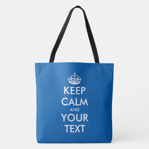 Custom keep calm and your text large blue tote bag