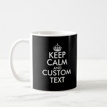 Custom Keep Calm Front And Back Double Sided Coffee Mug by keepcalmmaker at Zazzle