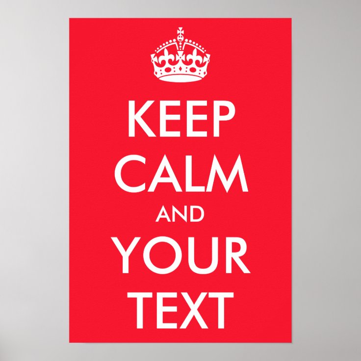 Custom Keep Calm Poster Your Text And Image Zazzle 5407