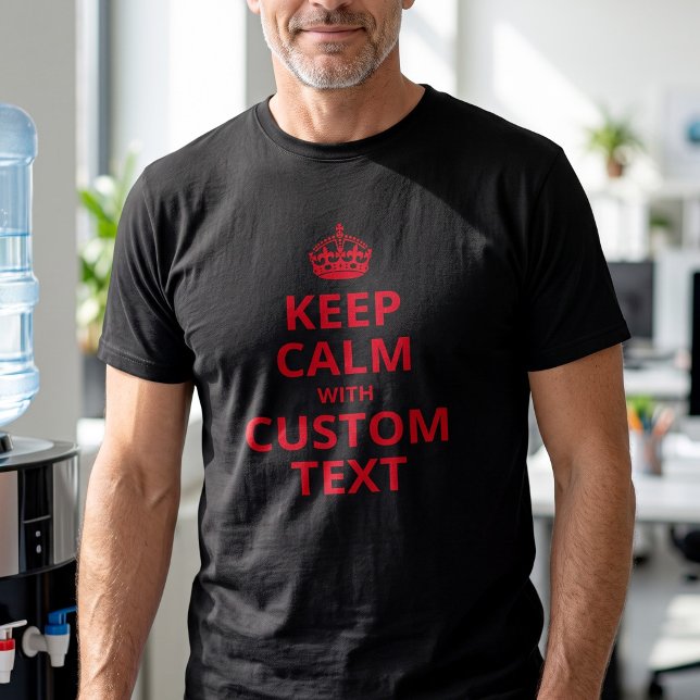 Custom Keep Calm Slogan - Personalised Text T-Shirt (Creator Uploaded)