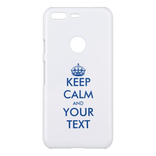 Custom Keep Calm Uncommon Google Pixel phone case